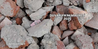 Duvar Yıkım Maliyeti 2025