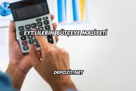 EYT'lilerin Bütçeye Maliyeti