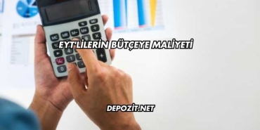 EYT'lilerin Bütçeye Maliyeti