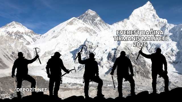 Everest Dağına Tırmanış Maliyeti 2025