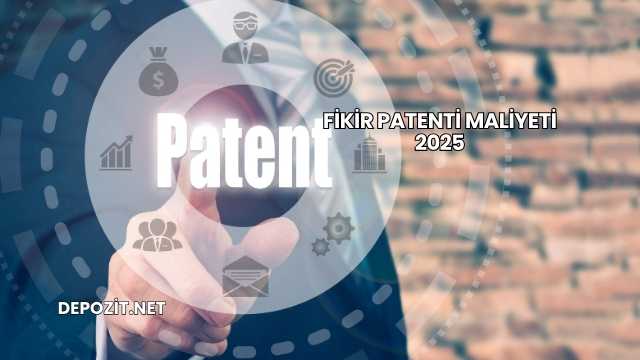 Fikir Patenti Maliyeti 2025