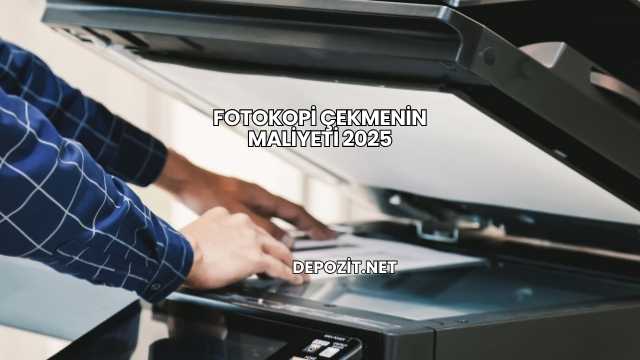 Fotokopi Çekmenin Maliyeti 2025