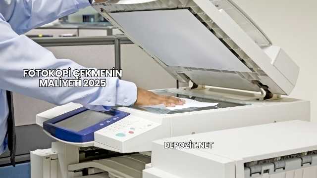 Fotokopi Çekmenin Maliyeti 2025