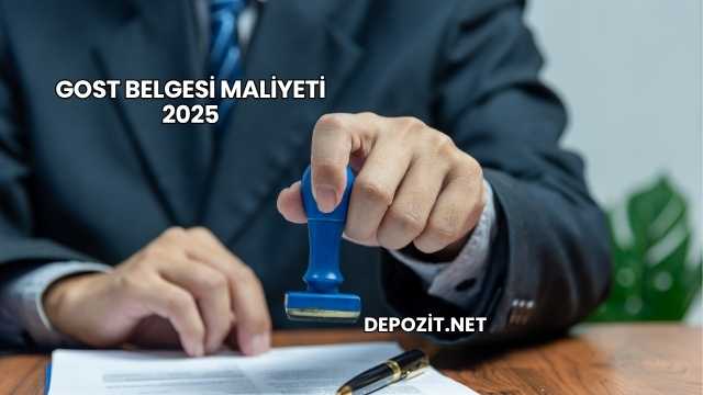 GOST Belgesi Maliyeti 2025