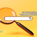 Google Reklam Verme Maliyeti 2025