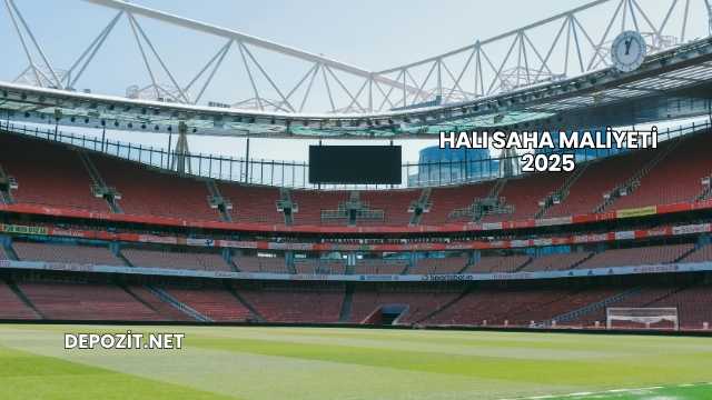 Halı Saha Maliyeti 2025