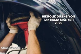 Hidrolik Direksiyon Taktırma Maliyeti 2025
