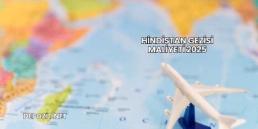 Hindistan Gezisi Maliyeti 2025