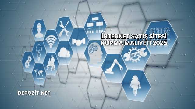İnternet Satış Sitesi Kurma Maliyeti 2025