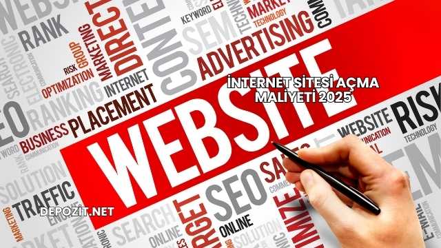 İnternet Sitesi Açma Maliyeti 2025
