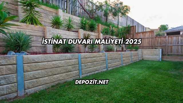 İstinat Duvarı Maliyeti 2025