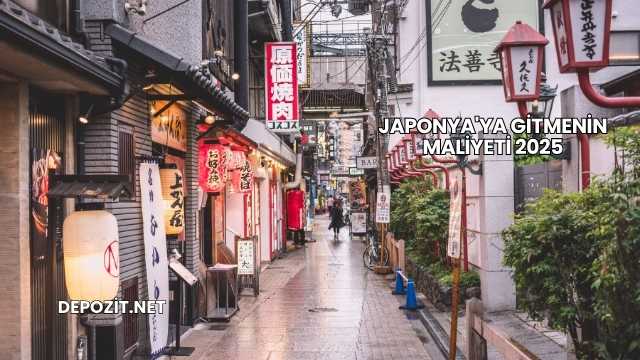 Japonya'ya Gitmenin Maliyeti 2025