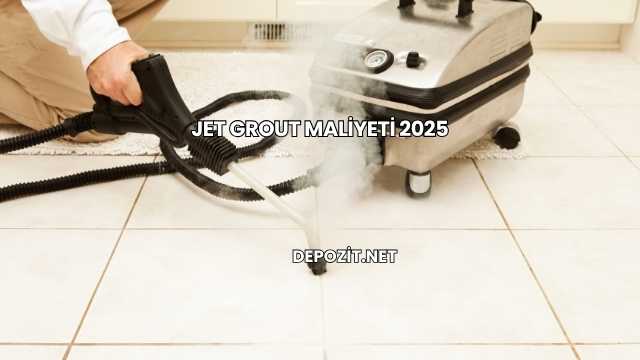 Jet Grout Maliyeti 2025