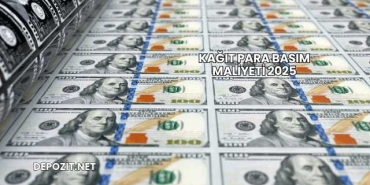 Kağıt Para Basım Maliyeti 2025