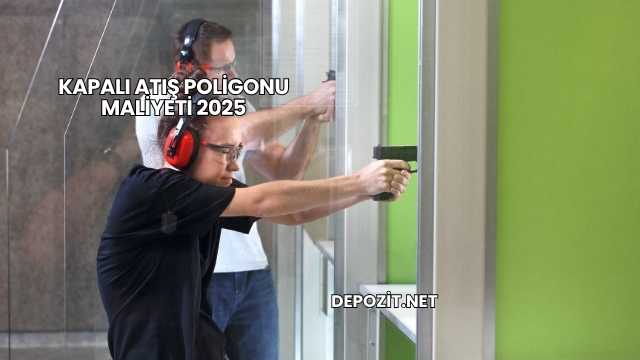 Kapalı Atış Poligonu Maliyeti 2025