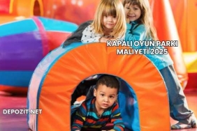 Kapalı Oyun Parkı Maliyeti 2025