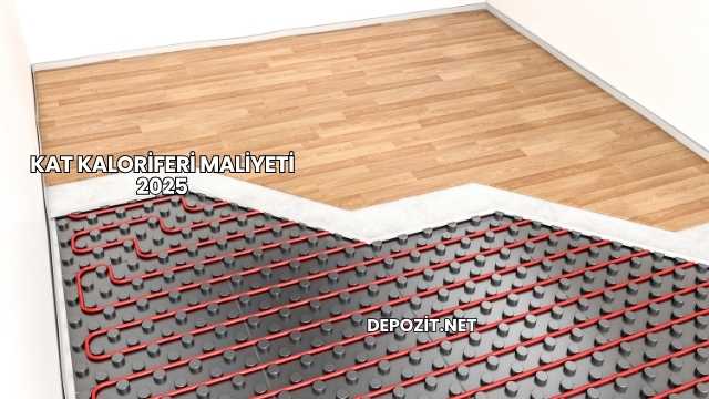 Kat Kaloriferi Maliyeti 2025