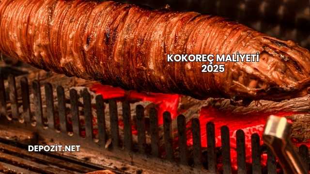 Kokoreç Maliyeti 2025