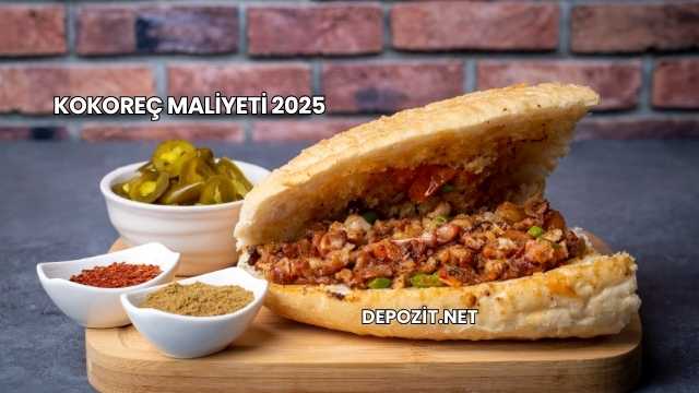 Kokoreç Maliyeti 2025