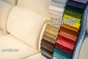 Koltuk Döşeme Maliyeti 2025