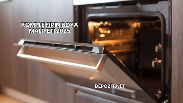 Komple Fırın Boya Maliyeti 2025