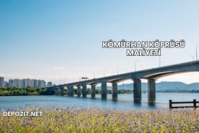 Kömürhan Köprüsü Maliyeti