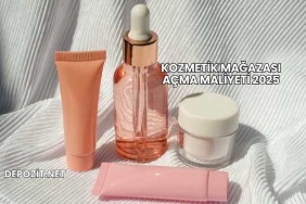 Kozmetik Mağazası Açma Maliyeti 2025