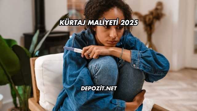 Kürtaj Maliyeti 2025