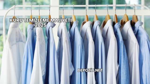 Kuru Temizleme Maliyeti 2025