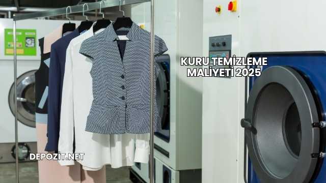 Kuru Temizleme Maliyeti 2025