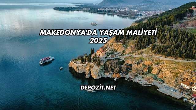 Makedonya'da Yaşam Maliyeti 2025