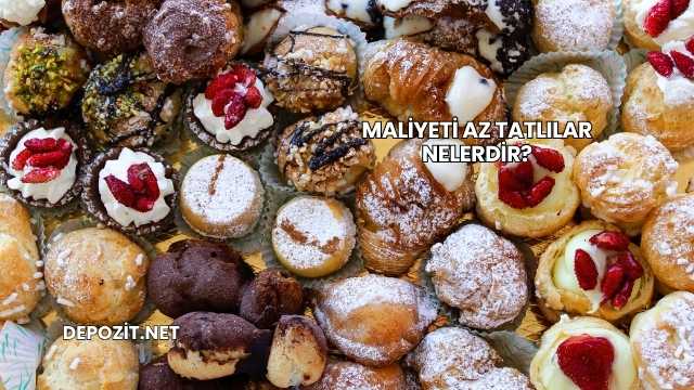 Maliyeti Az Tatlılar Nelerdir?