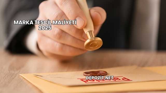 Marka Tescil Maliyeti 2025