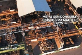 Metal Geri Dönüşüm Tesisi Kurma Maliyeti 2025