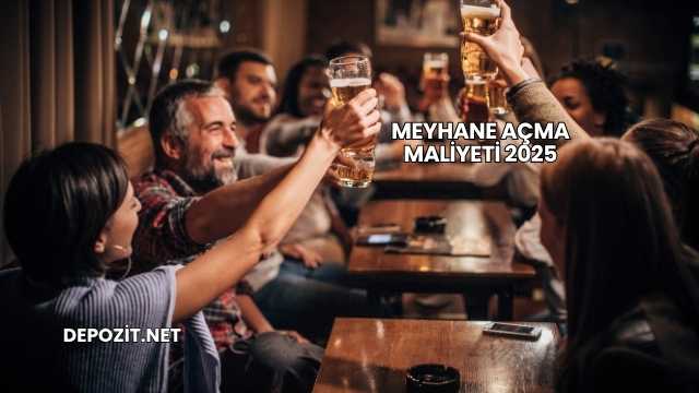Meyhane Açma Maliyeti 2025