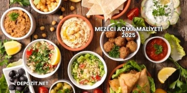 Mezeci Açma Maliyeti 2025