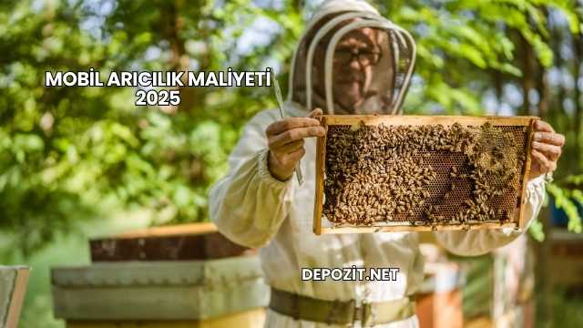Mobil Arıcılık Maliyeti 2025