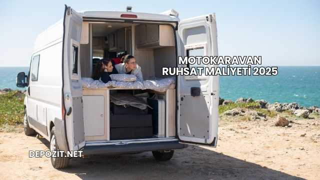 Motokaravan Ruhsat Maliyeti 2025