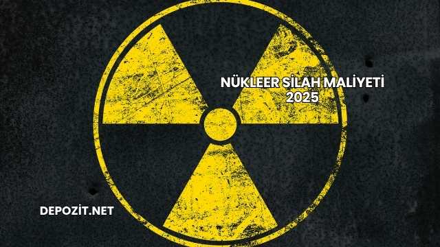 Nükleer Silah Maliyeti 2025