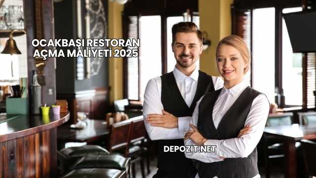 Ocakbaşı Restoran Açma Maliyeti 2025