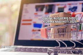 Online Alışveriş Sitesi Kurma Maliyeti 2025