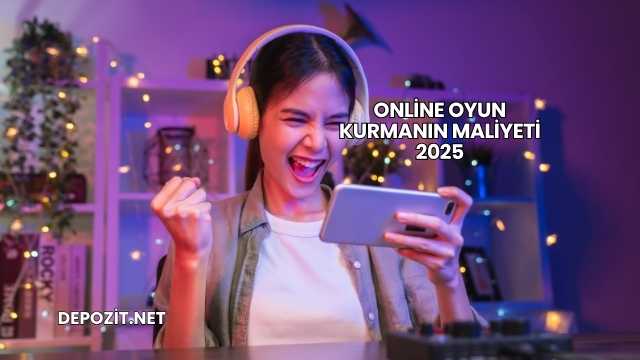 Online Oyun Kurmanın Maliyeti 2025