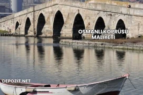 Osmanlı Köprüsü Maliyeti