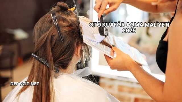 Oto Kuaför Açma Maliyeti 2025