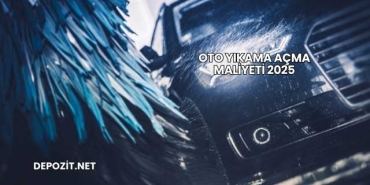 Oto Yıkama Açma Maliyeti 2025