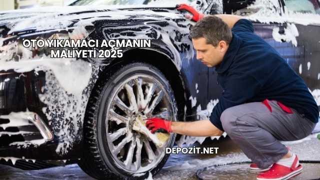 Oto Yıkamacı Açmanın Maliyeti 2025