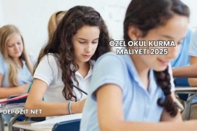 Özel Okul Kurma Maliyeti 2025