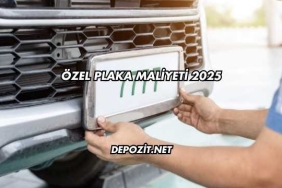 Özel Plaka Maliyeti 2025