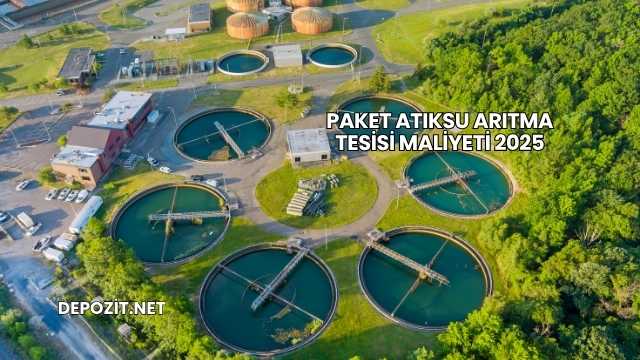 Paket Atıksu Arıtma Tesisi Maliyeti 2025