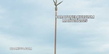 Paratoner Kurulum Maliyeti 2025